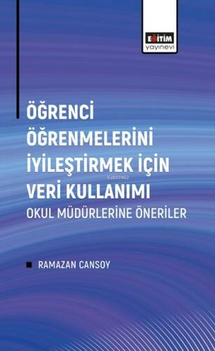 Öğrenci Öğrenmelerini İyileştirmek İçin Veri Kullanımı;Okul Müdürlerine Öneriler - 1