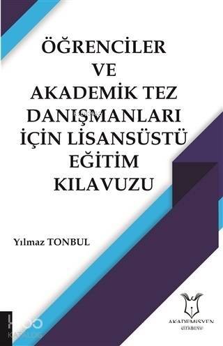 Öğrenciler ve Akademik Tez Danışmanları İçin Lisansüstü Eğitim Kılavuzu - 1