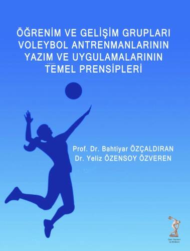 Öğrenim Ve Gelişim Grupları Voleybol Antrenmanlarının Yazım Ve Uygulamalarının Temel Prensipleri - 1