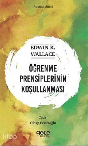 Öğrenme Prensiplerinin Koşullanması; Psikoloji Serisi - 1