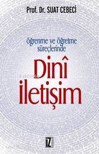 Öğrenme ve Öğretme Süreçlerinde Dinî İletişim - 1