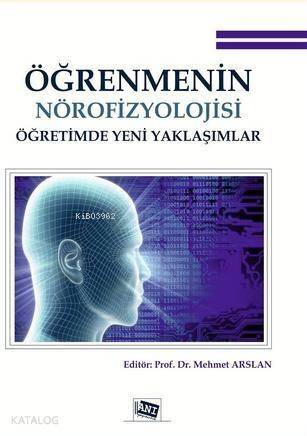 Öğrenmenin Nörofizyolojisi; Öğretimde Yeni Yaklaşımlar - 1