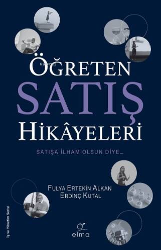 Öğreten Satış Hikâyeleri;Satışa İlham Olsun Diye - 1