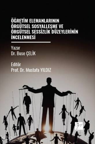 Öğretim Elemanlarının Örgütsel Sosyalleşme Ve Örgütsel Sessizlik Düzeylerinin İncelenmesi - 1