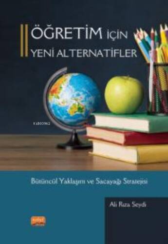 Öğretim İçin Yeni Alternatifler ; Bütüncül Yaklaşım ve Sacayağı Stratejisi - 1