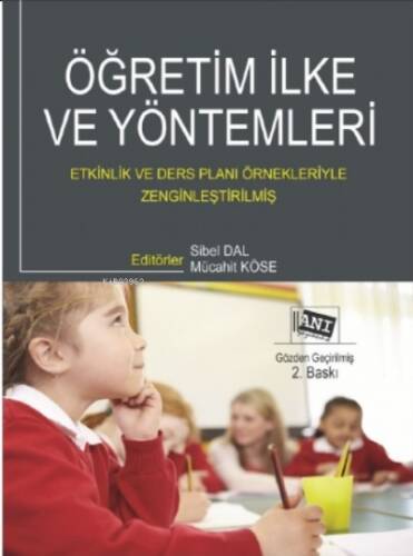 Öğretim İlke Ve Yöntemleri;Etkinlik Ve Ders Planı Örnekleriyle Zenginleştirilmiş - 1