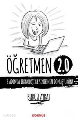 Öğretmen 2.0; 6 Adımda Teknolojiyle Sınıfınızı Dönüştürün! - 1