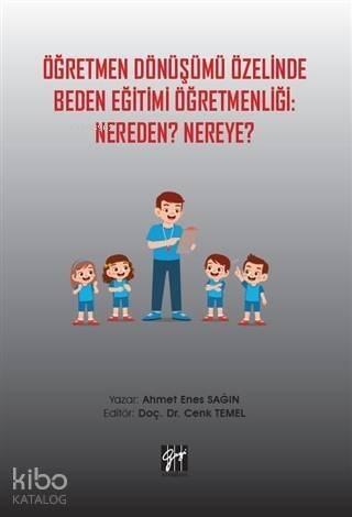 Öğretmen Dönüşümü Özelinde Beden Eğitimi Öğretmenliği: Nereden? Nereye? - 1