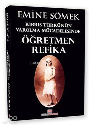 Öğretmen Refika; Kıbrıs Türkünün Varolma Mücadelesinde - 1