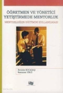 Öğretmen ve Yönetici Yetiştirmede Mentorluk; Mentorluğun Eğitimde Kullanılması - 1