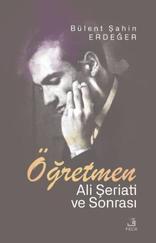 Öğretmen;Ali Şeriati ve Sonrası - 1