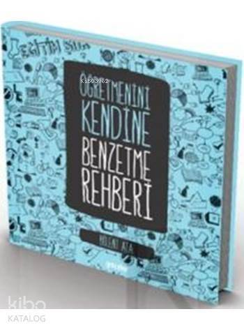 Öğretmenini Kendine Benzetme Rehberi (Ciltli) - 1