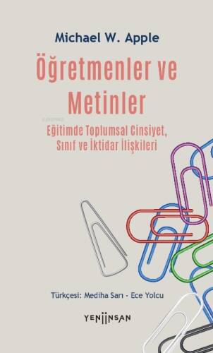 Öğretmenler ve Metinler;Eğitimde Toplumsal Cinsiyet, Sınıf ve İktidar İlişkileri - 1