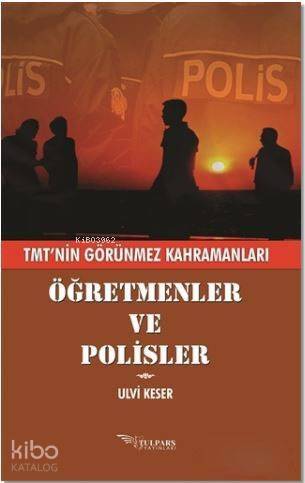 Öğretmenler ve Polisler; TMT'nin Görünmez Kahramanları - 1