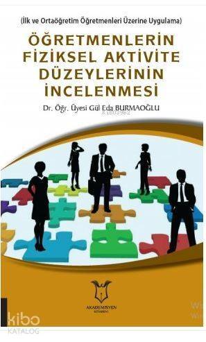 Öğretmenlerin Fiziksel Aktivite Düzeylerinin İncelenmesi; İlk ve Orta Öğretmenleri Üzerine Uygulama - 1