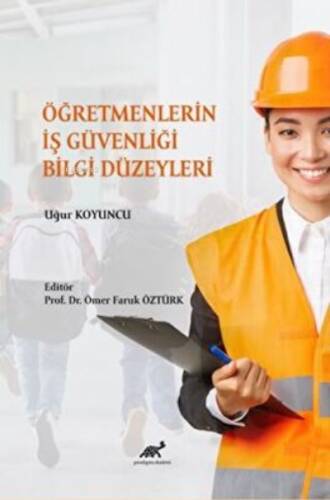 Öğretmenlerin İş Güvenliği Bilgi Düzeyleri - 1