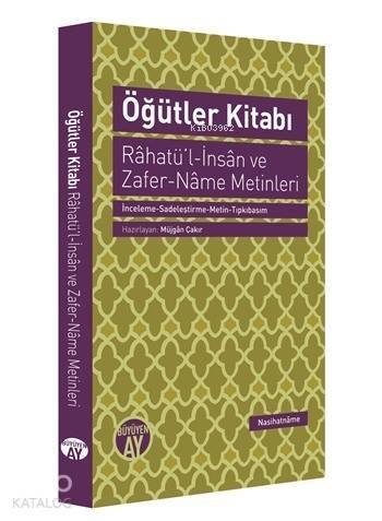 Öğütler Kitabı - Râhatü'l-İnsân ve Zafer-Nâme Metinleri; İnceleme-Sadeleştirme-Metin-Tıpkıbasım - 1