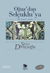 Oğuz'dan Selçuklu'ya - Boy, Konat ve Devlet - 1