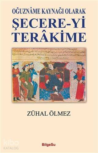 Oğuzname Kaynağı Olarak Şecere-Yi Terakime - 1