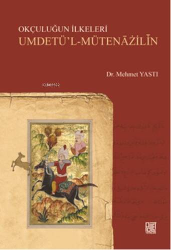 Okçuluğun İlkeleri Umdetü'l - Mütenazilin - 1