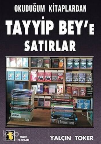 Okuduğum Kitaplardan Tayyip Bey'e Satırlar - 1