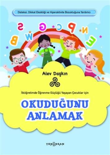 Okuduğunu Anlamak;İlköğretimde Öğrenme Güçlüğü Yaşayan Çocuklar İçin - 1