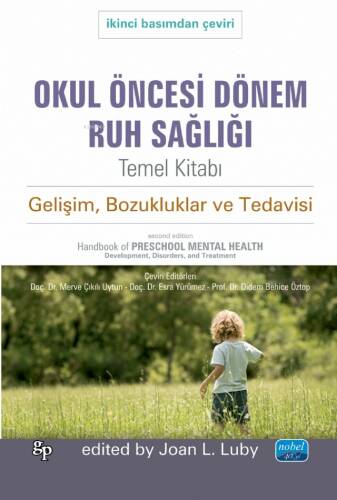 Okul Öncesi Dönem Ruh Sağlığı Temel Kitabı - Gelişim, Bozukluklar ve Tedavisi;Handbook of Preschool Mental Health Development - Disorders, and Treatment - 1