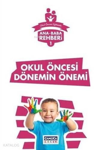 Okul Öncesi Dönemin Önemi; Ana Baba Rehberi 1 - 1