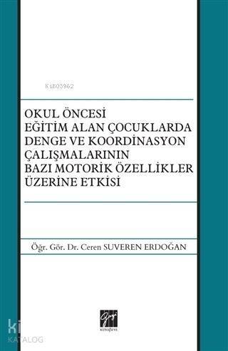 Okul Öncesi Eğitim Alan Çocuklarda Denge ve Koordinasyon Çalışmalarının Bazı Motorik Özellikler Üzerine Etkisi - 1