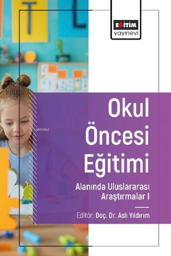 Okul Öncesi Eğitim Alanında Uluslararası Araştırmalar I - 1