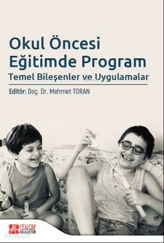 Okul Öncesi Eğitimde Program Temel Bileşenler ve Uygulamalar - 1