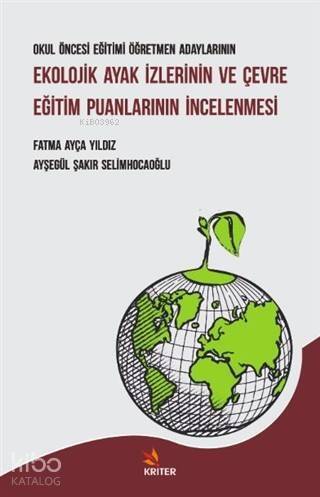 Okul Öncesi Eğitimi Öğretmen Adaylarının Ekolojik Ayak İzlerinin ve Çevre Eğitim; Puanlarının İncelenmesi - 1