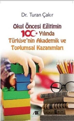 Okul Öncesi Eğitimin 100 Yılında Türkiye'nin Akademik ve Toplumsal Kazanımları - 1