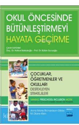 Okul Öncesinde Bütünleştirmeyi Hayata Geçirme; Çocuklar, Öğretmenler ve Okulları Destekleyen Stratejileri - 1