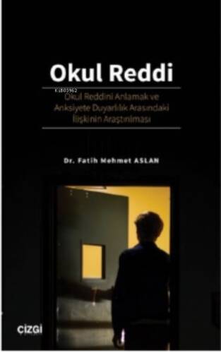 Okul Reddi ; Okul Reddini Anlamak ve Anksiyete Duyarlılık Arasındaki İlişkinin Araştırılması - 1