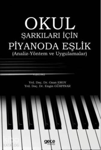 Okul Şarkıları için Piyanoda Eşlik; Analiz Yöntem ve Uygulamalar - 1