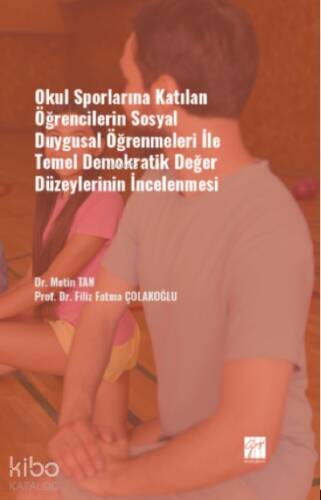 Okul Sporlarına Katılan Öğrencilerin Sosyal Duygusal Öğrenmeleri ile Temel Demokratik Değer Düzeylerinin İncelenmesi - 1