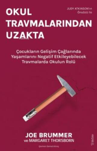 Okul Travmalarından Uzakta;Çocukların Gelişim Çağlarında Yaşamlarını Negatif Etkileyebilecek Travmalarda Okulun Rolü - 1