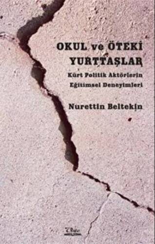 Okul ve Öteki Yurttaşlar - Kürt Politik Aktörlerin Eğitimsel Deneyimleri - 1