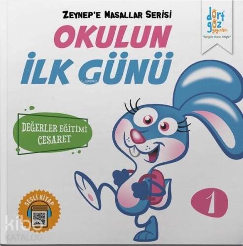 Okulun İlk Günü - Zeynep'e Masallar Serisi 1; Değerler Eğitimi Cesaret - 1