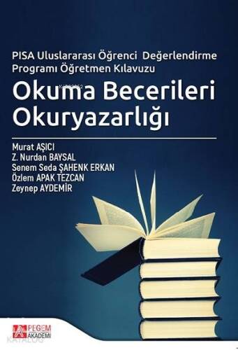 Okuma Becerileri Okuryazarlığı; PISA Uluslararası Öğrenci Değerlendirme Programı Öğretmen Kılavuzu - 1