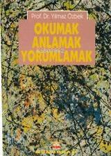 Okumak Anlamak Yorumlamak - 1