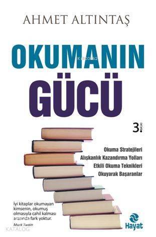 Okumanın Gücü; Okuma Stratejileri, Alışkanlık Kazandırma Yolları, Etkili Okuma Teknikleri, Okuyarak Başaranlar. - 1