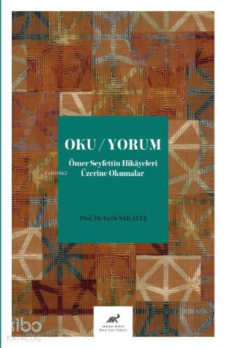 Oku/Yorum Ömer Seyfettin Hikayeleri Üzerine Okumalar - 1