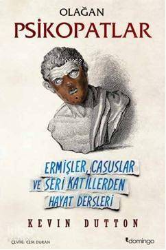 Olağan Psikopatlar; Ermişler, Casuslar ve Seri Katillerden Hayat Dersleri - 1