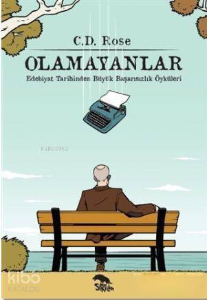 Olamayanlar; Edebiyat Tarihinden Büyük Başarısızlık Öyküleri - 1