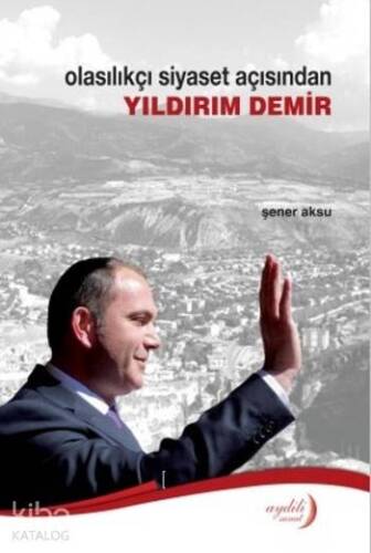 Olasılıkçı Siyaset Açısından Yıldırım Demir - 1