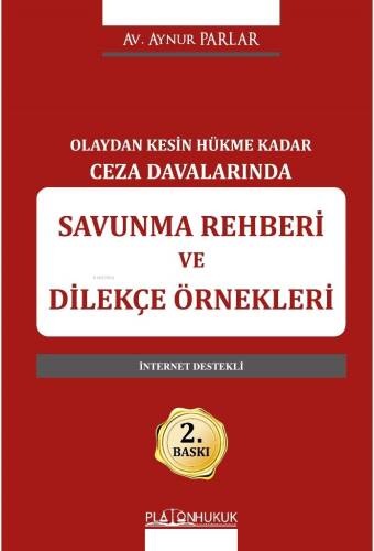 Olaydan Kesin Hükme Kadar Ceza Davalarında Savunma Rehberi ve Dilekçe Örnekleri ;İnternet Destekli - 1