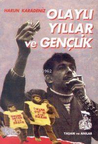 Olaylı Yıllar ve Gençlik - 1