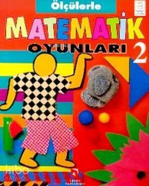 Ölçülerle Matematik Oyunları 2 - 1